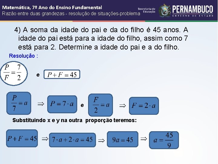 Matemática, 7º Ano do Ensino Fundamental Razão entre duas grandezas - resolução de situações-problema