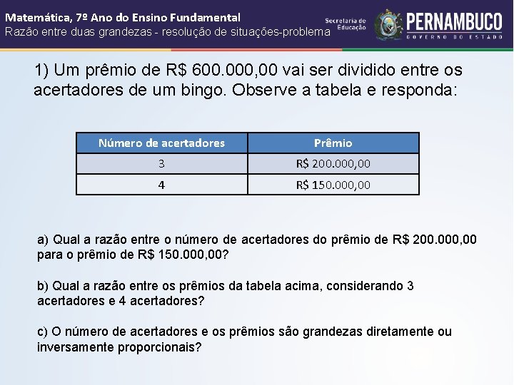 Matemática, 7º Ano do Ensino Fundamental Razão entre duas grandezas - resolução de situações-problema