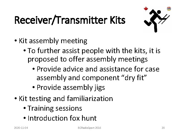 Receiver/Transmitter Kits • Kit assembly meeting • To further assist people with the kits,