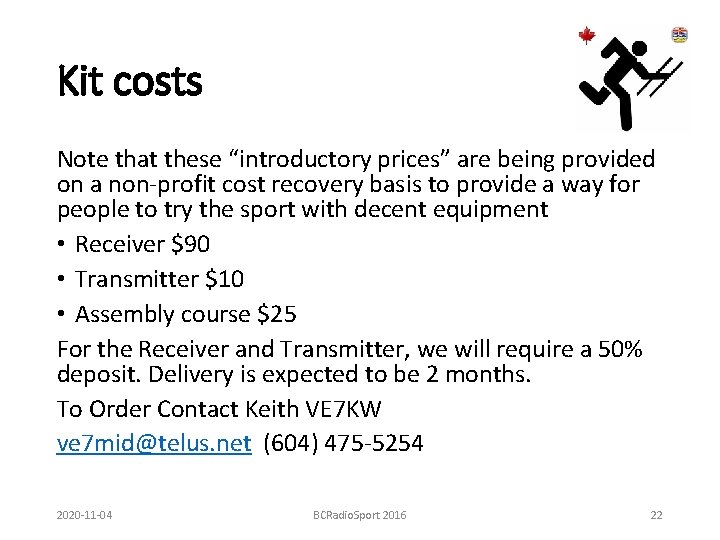 Kit costs Note that these “introductory prices” are being provided on a non-profit cost