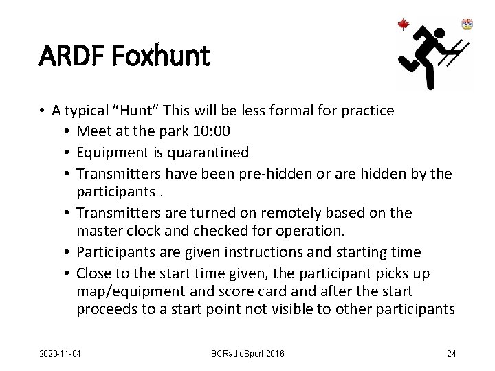 ARDF Foxhunt • A typical “Hunt” This will be less formal for practice •