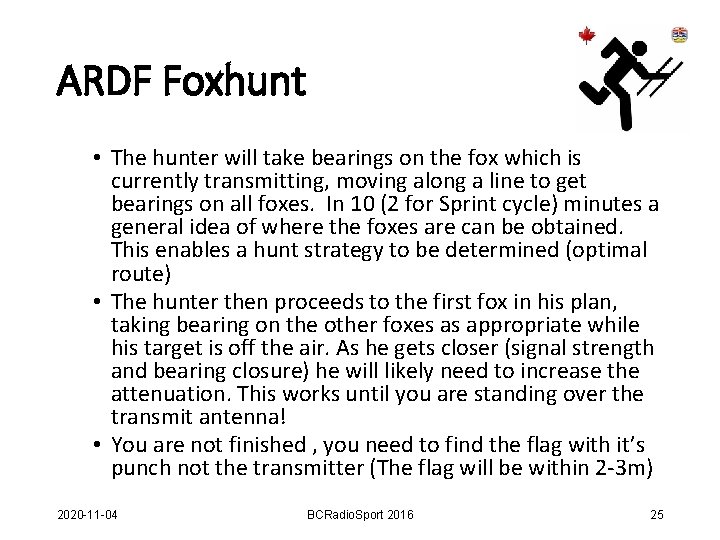 ARDF Foxhunt • The hunter will take bearings on the fox which is currently