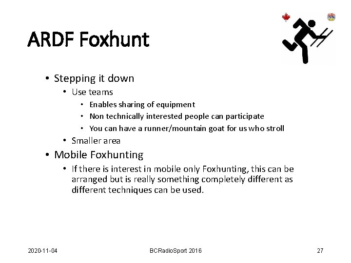 ARDF Foxhunt • Stepping it down • Use teams • Enables sharing of equipment