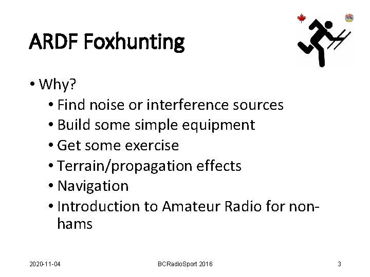 ARDF Foxhunting • Why? • Find noise or interference sources • Build some simple