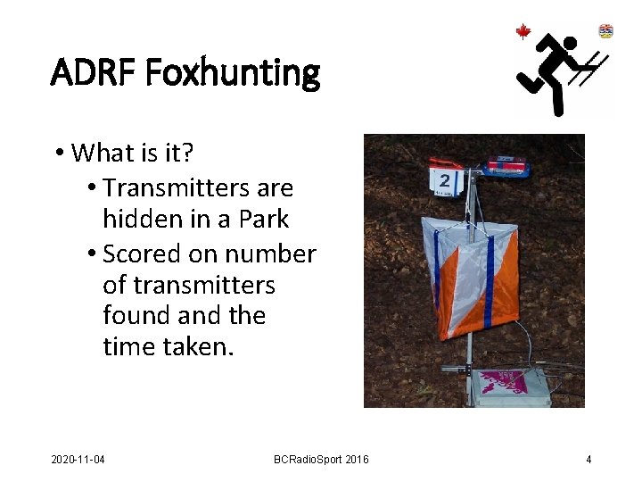 ADRF Foxhunting • What is it? • Transmitters are hidden in a Park •