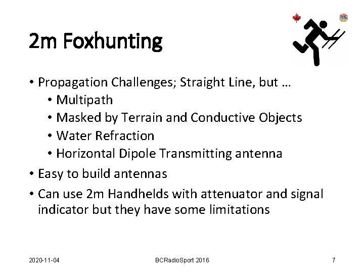 2 m Foxhunting • Propagation Challenges; Straight Line, but … • Multipath • Masked