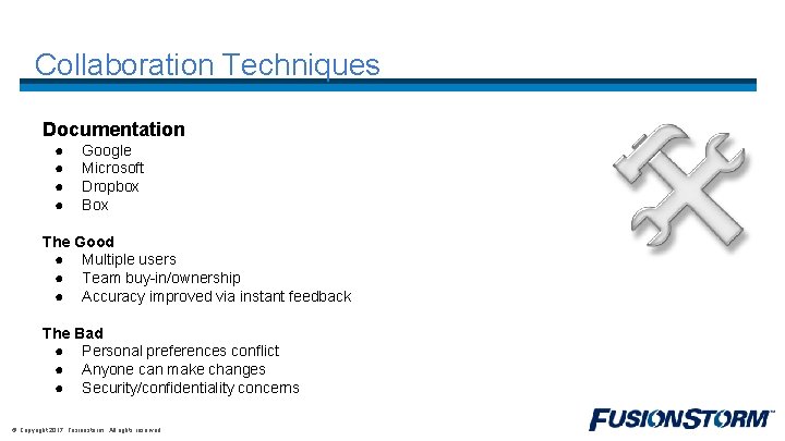 Collaboration Techniques Documentation ● ● Google Microsoft Dropbox Box The Good ● Multiple users