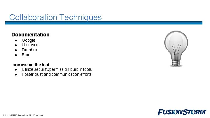 Collaboration Techniques Documentation ● ● Google Microsoft Dropbox Box Improve on the bad ●