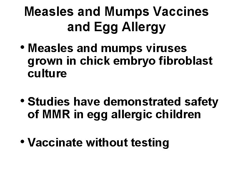 Measles and Mumps Vaccines and Egg Allergy • Measles and mumps viruses grown in