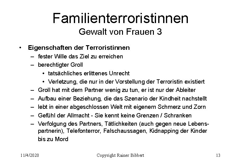 Familienterroristinnen Gewalt von Frauen 3 • Eigenschaften der Terroristinnen – fester Wille das Ziel