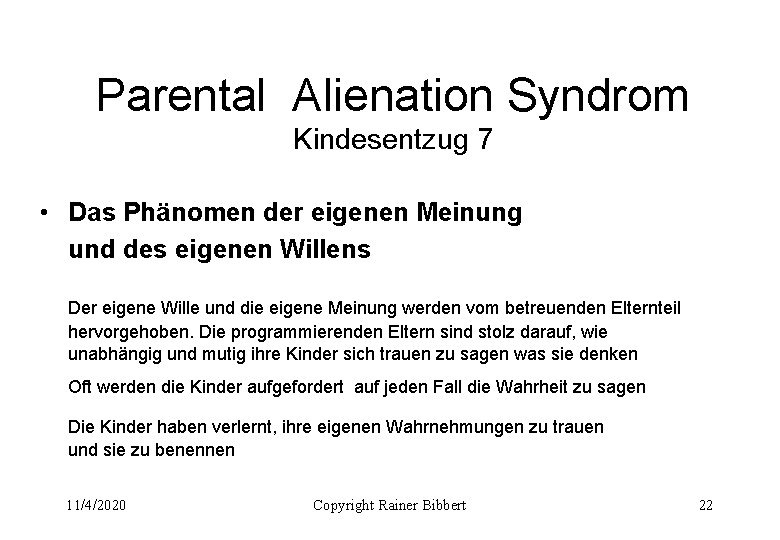 Parental Alienation Syndrom Kindesentzug 7 • Das Phänomen der eigenen Meinung und des eigenen