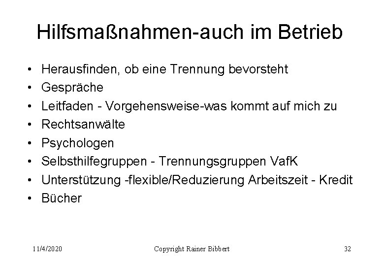 Hilfsmaßnahmen-auch im Betrieb • • Herausfinden, ob eine Trennung bevorsteht Gespräche Leitfaden - Vorgehensweise-was