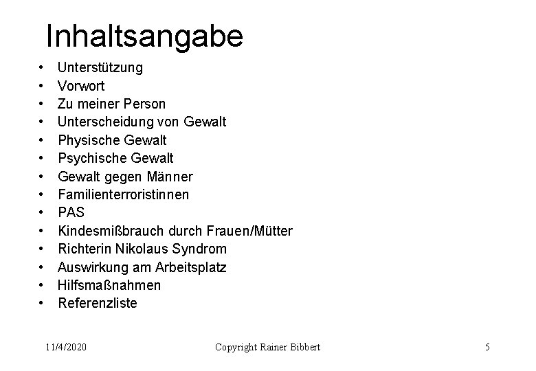 Inhaltsangabe • • • • Unterstützung Vorwort Zu meiner Person Unterscheidung von Gewalt Physische