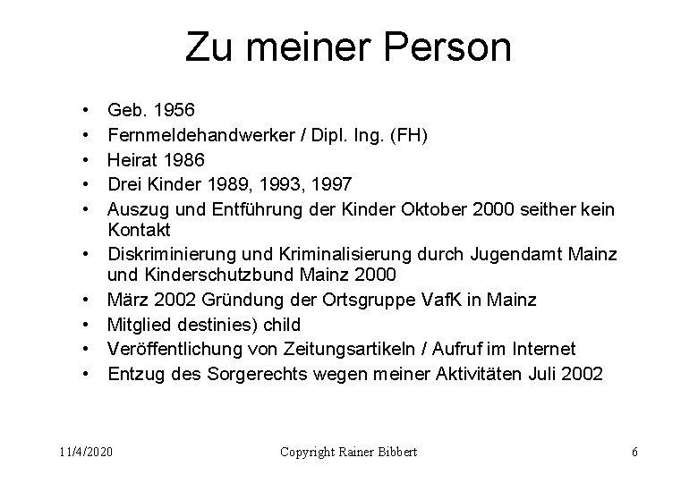 Zu meiner Person • • • Geb. 1956 Fernmeldehandwerker / Dipl. Ing. (FH) Heirat
