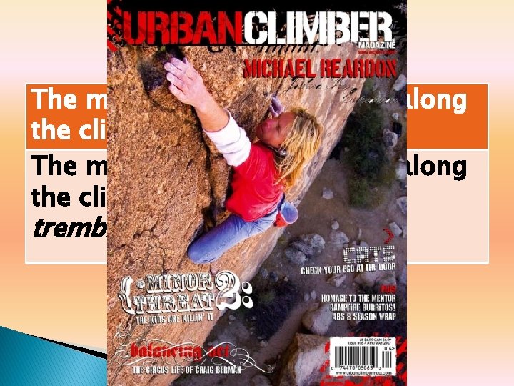 Absolute “Makeover” The mountain climber edged along the cliff, hands shaking, feet trembling. www. Absolute “Makeover” The mountain climber edged along the cliff, hands shaking, feet trembling. www.