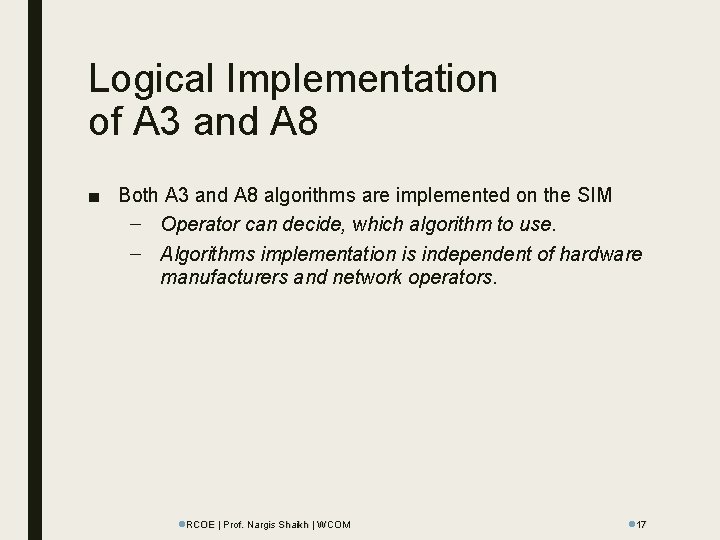 Logical Implementation of A 3 and A 8 ■ Both A 3 and A