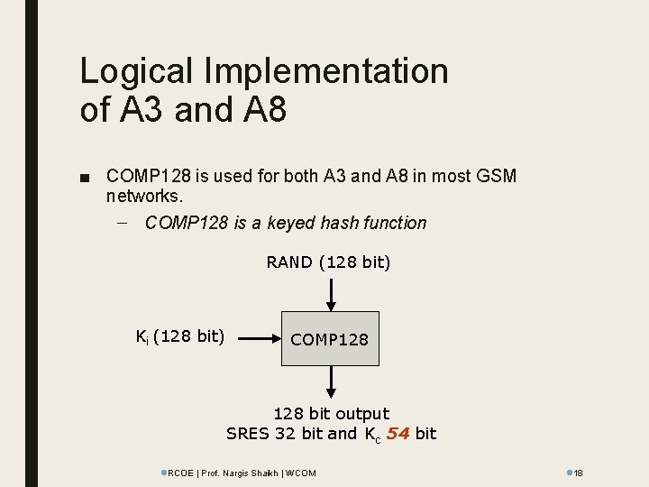 Logical Implementation of A 3 and A 8 ■ COMP 128 is used for