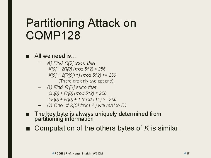 Partitioning Attack on COMP 128 ■ All we need is… – A) Find R[0]