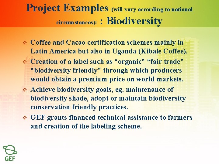 Project Examples (will vary according to national circumstances): : Biodiversity v v Coffee and