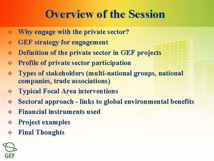 Overview of the Session v v v v v Why engage with the private