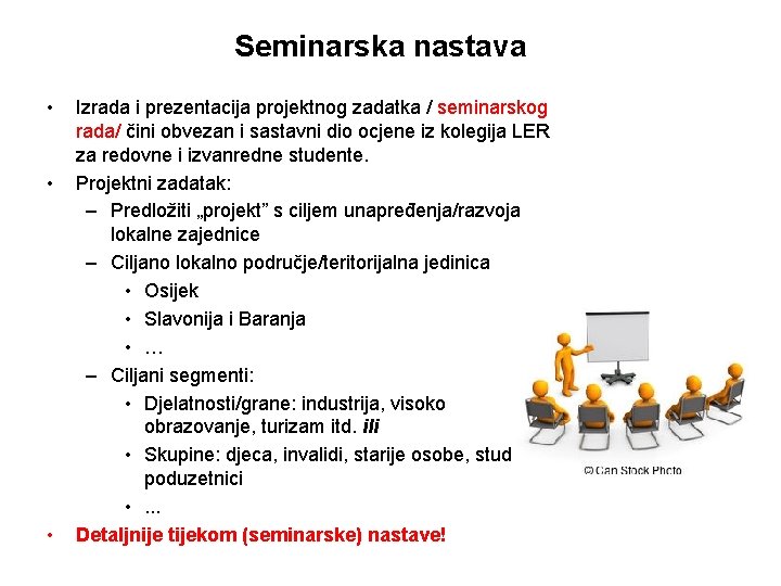 Seminarska nastava • • • Izrada i prezentacija projektnog zadatka / seminarskog rada/ čini