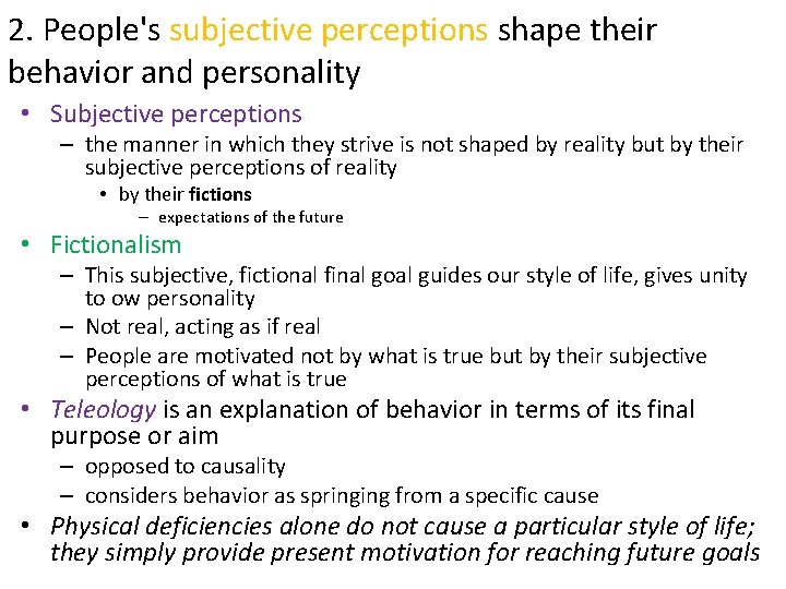 2. People's subjective perceptions shape their behavior and personality • Subjective perceptions – the