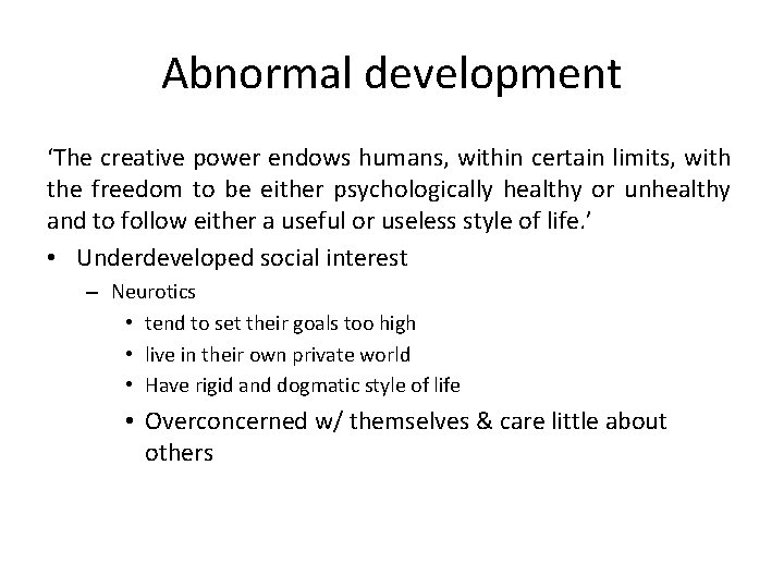 Abnormal development ‘The creative power endows humans, within certain limits, with the freedom to