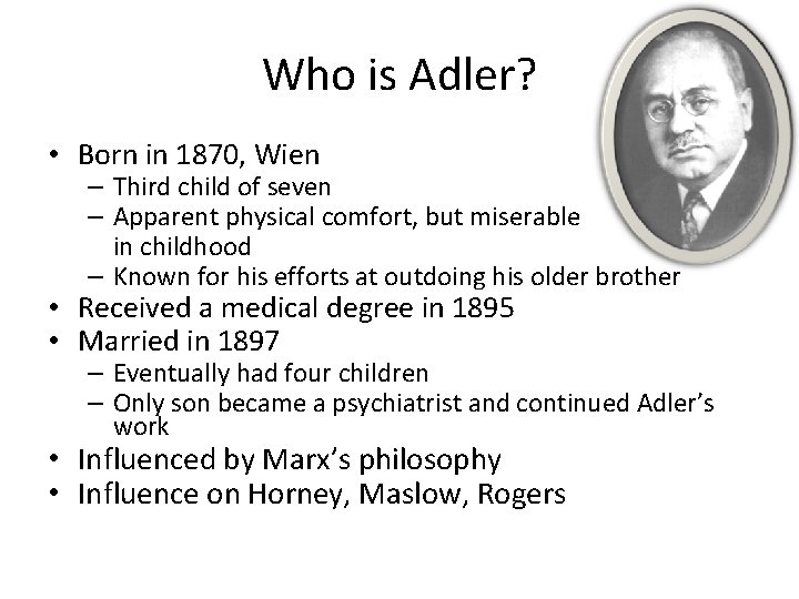 Who is Adler? • Born in 1870, Wien – Third child of seven –