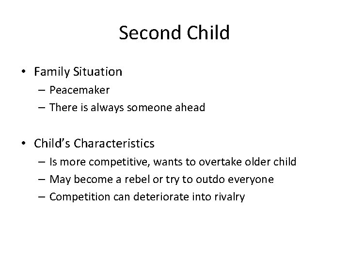 Second Child • Family Situation – Peacemaker – There is always someone ahead •