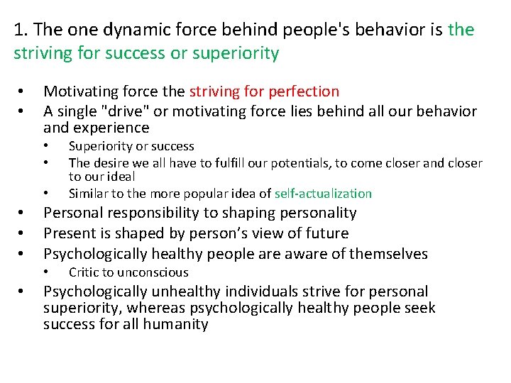 1. The one dynamic force behind people's behavior is the striving for success or