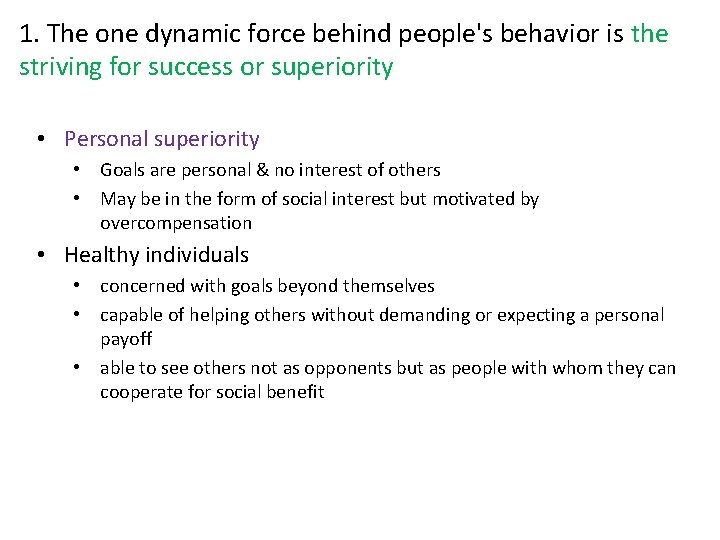 1. The one dynamic force behind people's behavior is the striving for success or