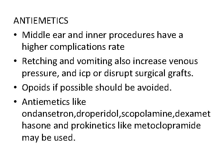 ANTIEMETICS • Middle ear and inner procedures have a higher complications rate • Retching