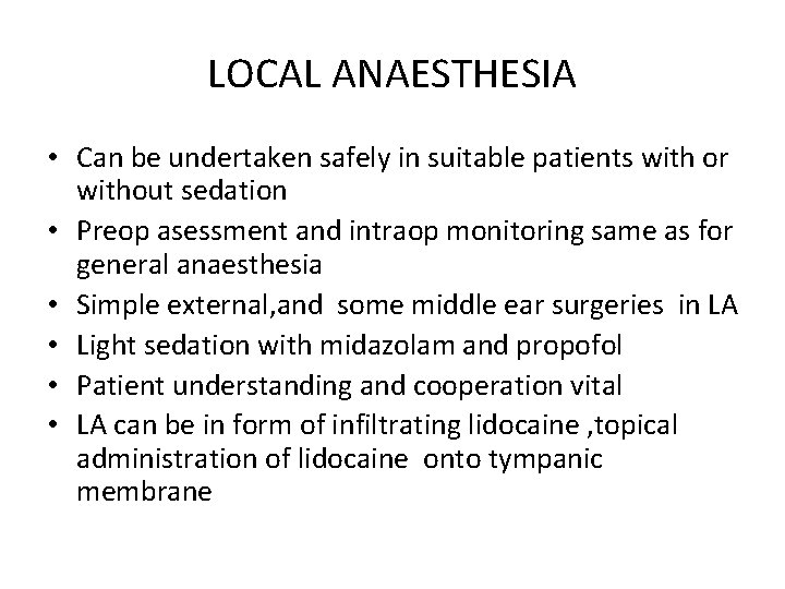 LOCAL ANAESTHESIA • Can be undertaken safely in suitable patients with or without sedation