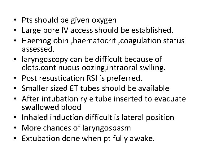  • Pts should be given oxygen • Large bore IV access should be