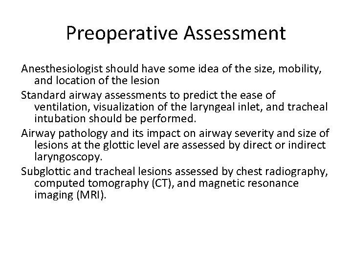 Preoperative Assessment Anesthesiologist should have some idea of the size, mobility, and location of