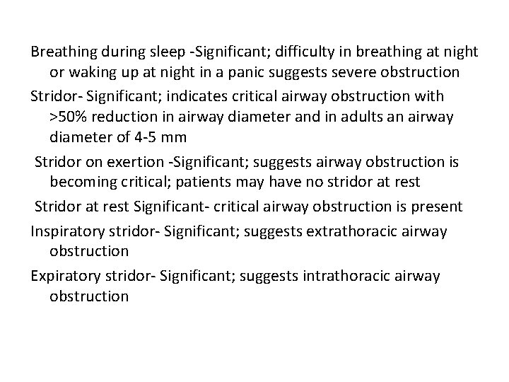 Breathing during sleep -Significant; difficulty in breathing at night or waking up at night