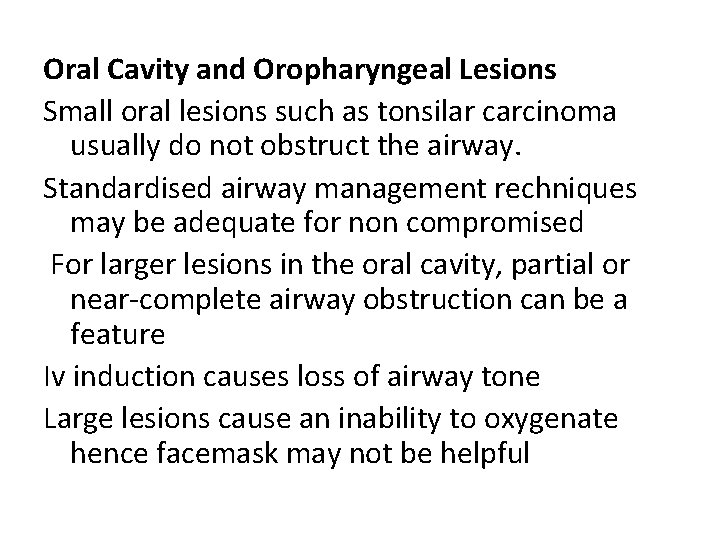 Oral Cavity and Oropharyngeal Lesions Small oral lesions such as tonsilar carcinoma usually do