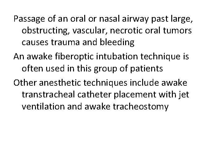 Passage of an oral or nasal airway past large, obstructing, vascular, necrotic oral tumors