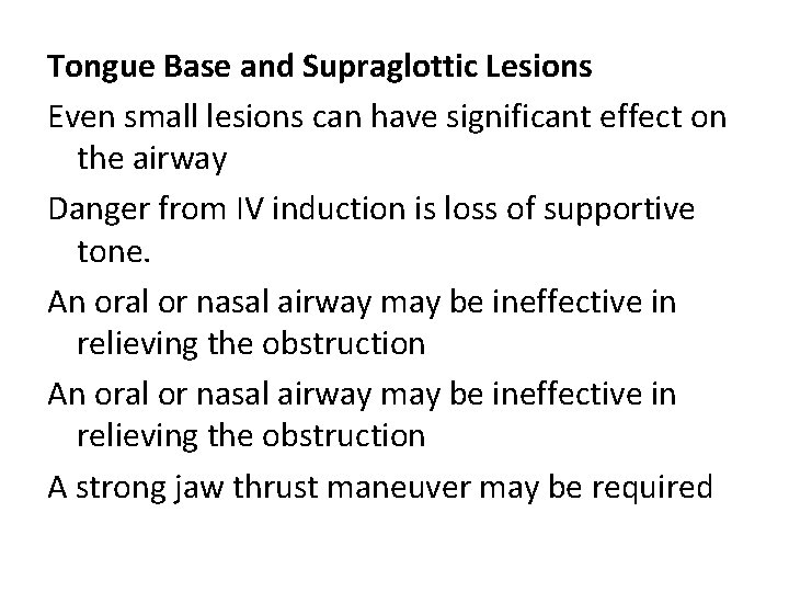 Tongue Base and Supraglottic Lesions Even small lesions can have significant effect on the