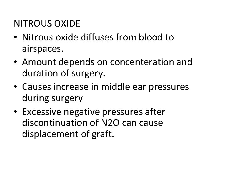 NITROUS OXIDE • Nitrous oxide diffuses from blood to airspaces. • Amount depends on