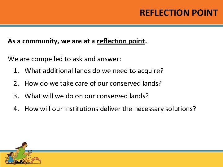 REFLECTION POINT As a community, we are at a reflection point. We are compelled