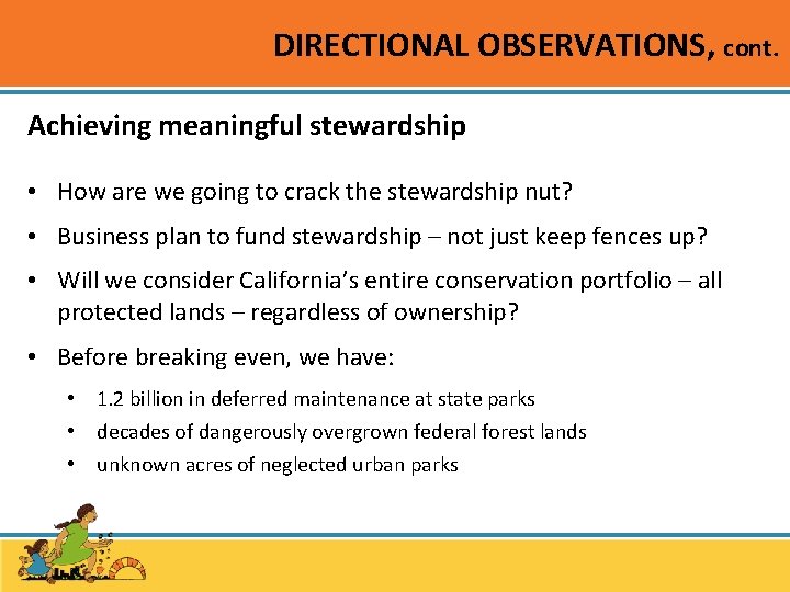 DIRECTIONAL OBSERVATIONS, cont. Achieving meaningful stewardship • How are we going to crack the