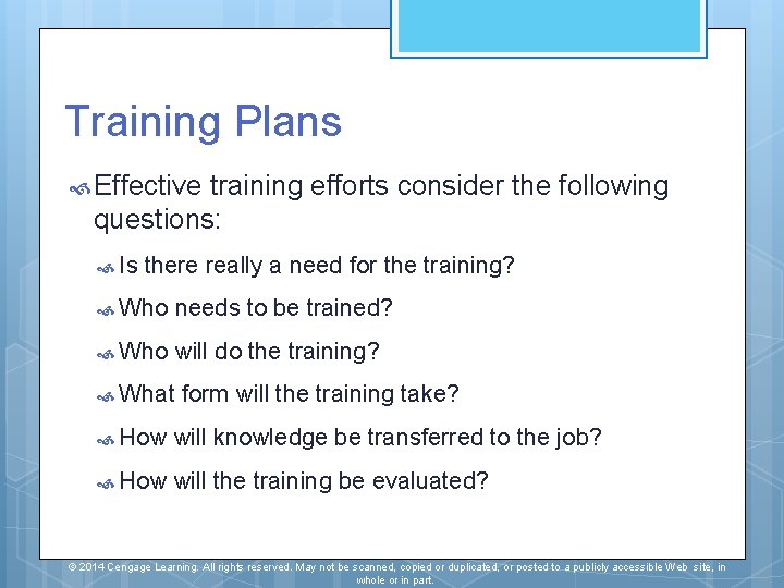 Training Plans Effective training efforts consider the following questions: Is there really a need