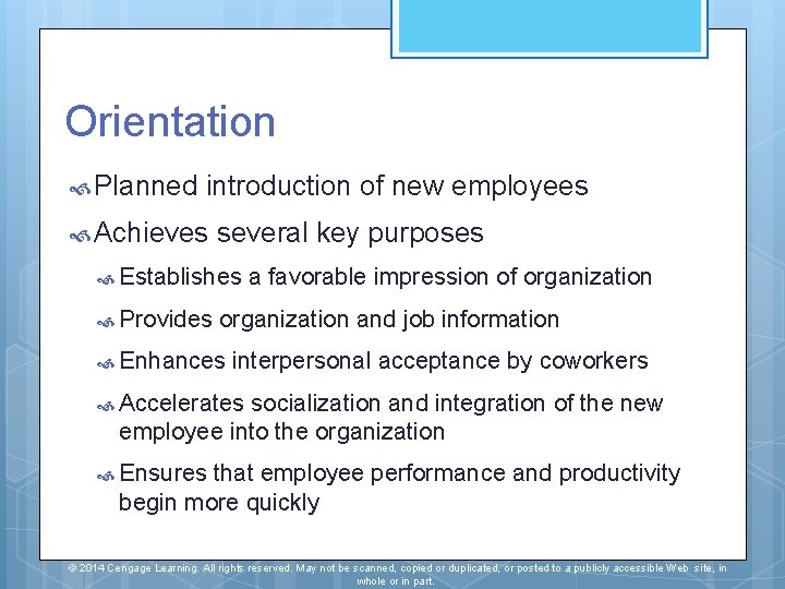 Orientation Planned introduction of new employees Achieves several key purposes Establishes Provides a favorable