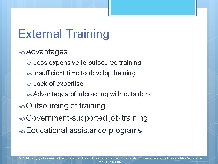 External Training Advantages Less expensive to outsource training Insufficient Lack time to develop training