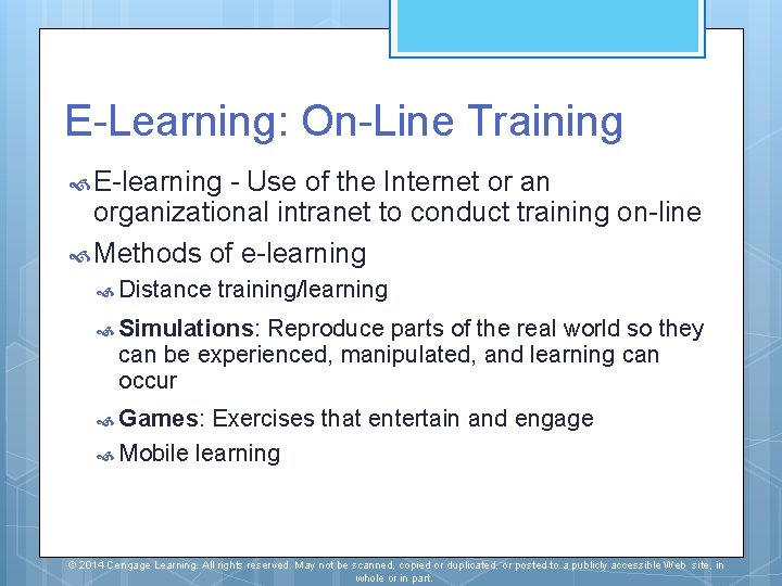 E-Learning: On-Line Training E-learning - Use of the Internet or an organizational intranet to