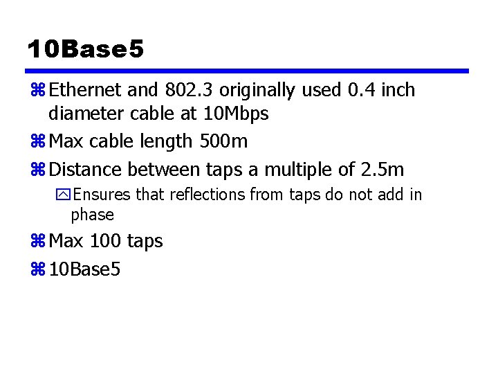 10 Base 5 z Ethernet and 802. 3 originally used 0. 4 inch diameter