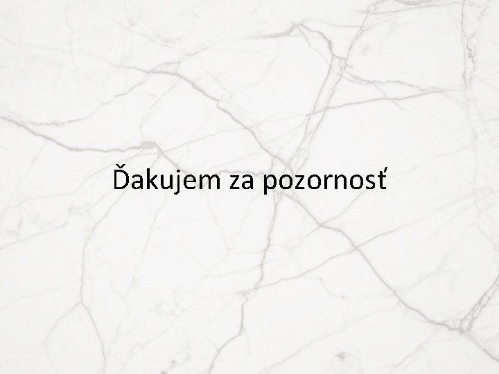 Ďakujem za pozornosť 