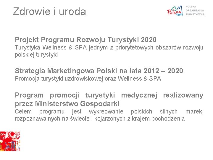 Zdrowie i uroda Projekt Programu Rozwoju Turystyki 2020 Turystyka Wellness & SPA jednym z