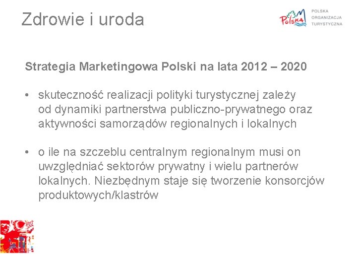 Zdrowie i uroda Strategia Marketingowa Polski na lata 2012 – 2020 • skuteczność realizacji